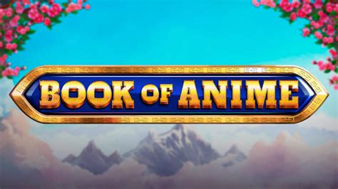 book of anime demo  1 Reel Fruits Previous Comment God of Fire Next Provider